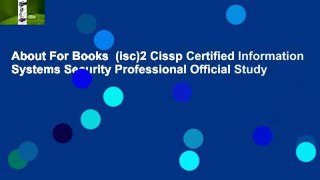 About For Books  (isc)2 Cissp Certified Information Systems Security Professional Official Study
