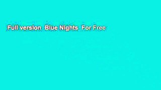 Full version  Blue Nights  For Free