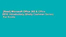 [Read] Microsoft Office 365 & Office 2016: Introductory (Shelly Cashman Series)  For Kindle