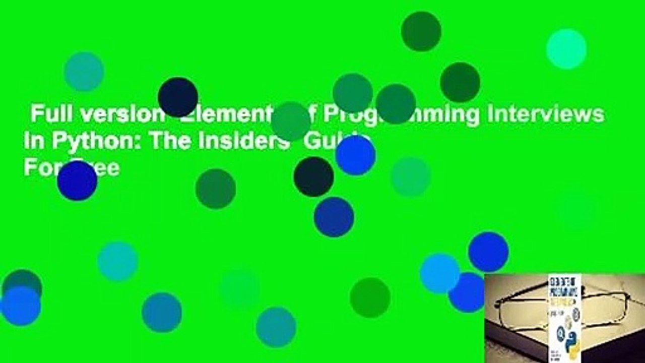Full version  Elements of Programming Interviews in Python: The Insiders' Guide  For Free