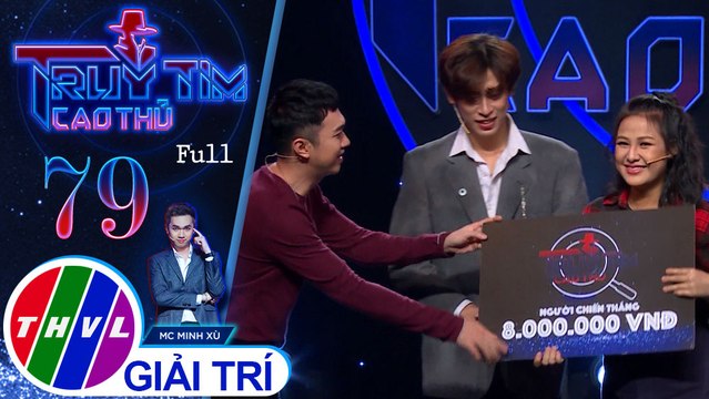 Truy tìm cao thủ - Tập 79 FULL: Ca sĩ - Nhạc sĩ Bùi Công Nam, Thái Trinh, Trà Ngọc, Trùng Dương