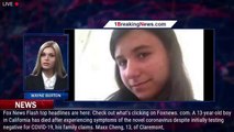 California teen dies after suffering coronavirus symptoms, family says - 1BreakingNews.com