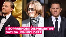 I nickname dati da Johnny Depp ai colleghi DiCaprio e Tatum