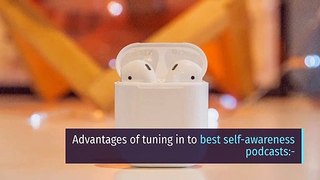 Best Self Awareness Podcasts