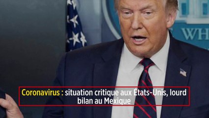 Coronavirus : situation critique aux États-Unis, lourd bilan au Mexique