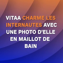 Vitaa charme les  internautes avec  une photo d'elle  en maillot de  bain