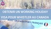Obtenir un Working Holiday Visa pour Whistler au Canada avec un passeport Français