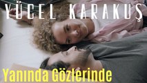 Yücel Karakuş - Yanında Gözlerinde (Official Video)