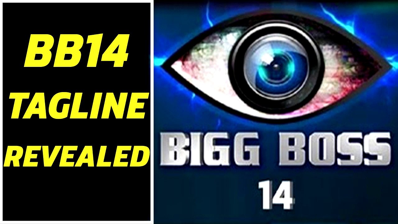 BIGG BOSS 14 UPDATE: BB14 की TAGLINE आई सामने. BB14 TAGLINE REVEALED.