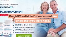 KnightWood Male Enhancement - Stamina To Stay Longer In Bed