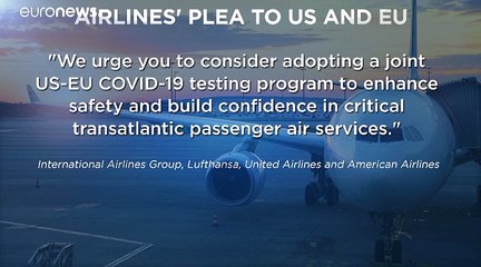 Covid-19 : les compagnies aériennes appellent à un programme de test conjoint États-Unis-UE