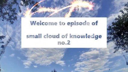 Small cloud of knowledge episode no.2