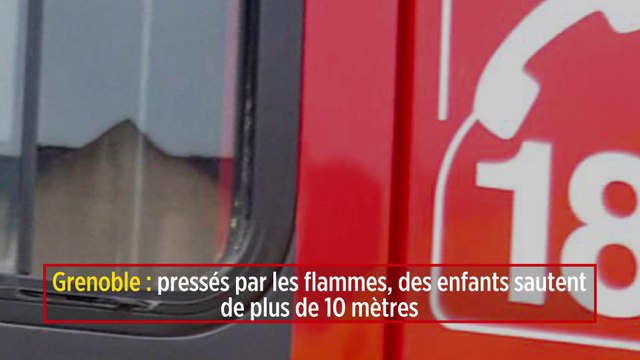 Grenoble : pressés par les flammes, des enfants sautent de plus de 10 mètres