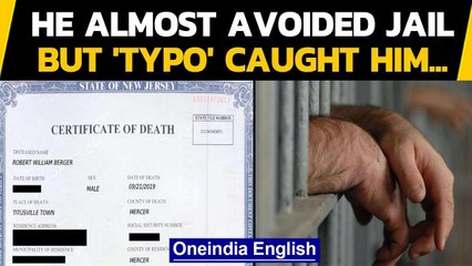 Fake death certificate: Typo exposes man who wanted to avoid jail Oneindia News