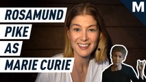 Rosamund Pike on playing Marie Curie in 'Radioactive'