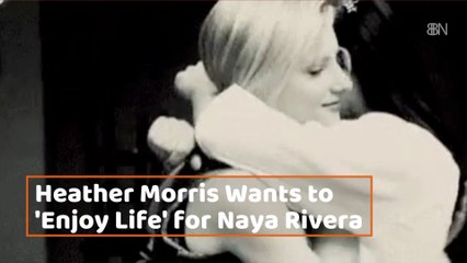 Heather Morris On Naya Rivera