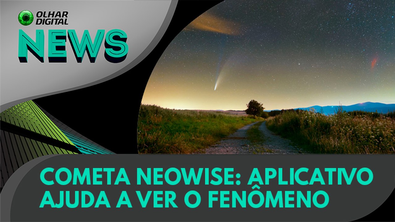 Ao vivo | Cometa NeoWise: aplicativo ajuda a ver o fenômeno | 22/07/2020 #OlharDigital