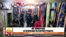 Instituto Nacional Penitenciario aumentara la seguridad en centros penales