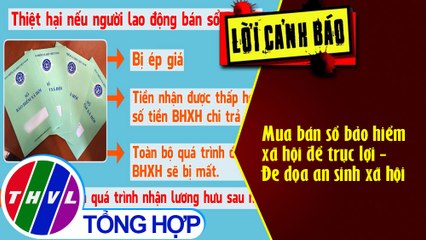 Mua bán sổ bảo hiểm xã hội để trục lợi - Đe dọa an sinh xã hội