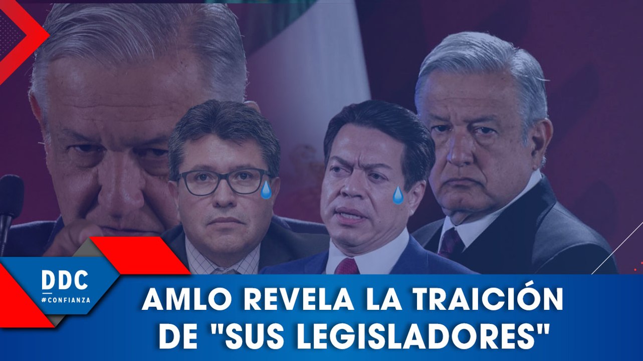 AMLO revela la traición de "sus legisladores"