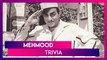 Mehmood Death Anniversary: 5 Lesser Known Facts About India's Most Loved Entertainer