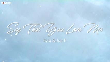 Kyla Ft. Jay R - Say That You Love Me