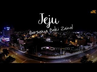 Jeju Bersama Baki Zainal Ep.1