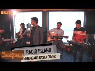UNDISCOVERED - RADIO ISLAND: MENIMBANG RASA (COVER/ MASHUP)