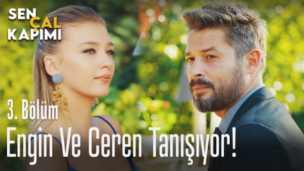 Engin ve Ceren tanışıyor - Sen Çal Kapımı 3. Bölüm