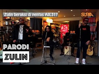 Parodi Zulin : Zulin beraksi di pentas AJL31?