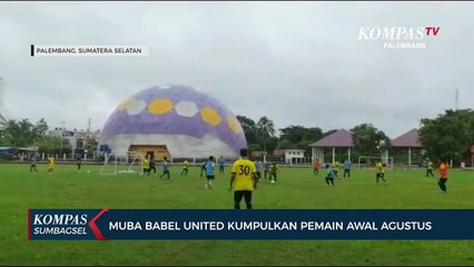 Muba Babel United Kumpulkan Pemain Awal Agustus