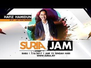 Hafiz Hamidun -Law Kanan Bainana @ Suria Jam Ep37
