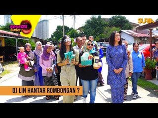 Dj Lin Hantar Rombongan ? - Sensasi Suria