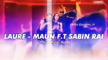 LAURE - MAUN F.T SABIN RAI [ OFFICIAL VIDEO