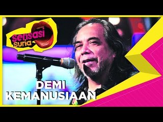 Demi Kemanusiaan - Sensasi Suria