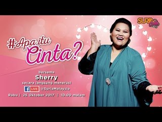 #apaitucinta bersama Sherry Al-Hadad