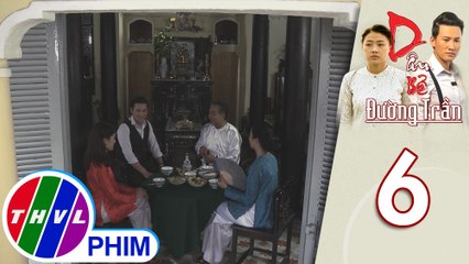 Dâu bể đường trần - Tập 6[4]: Phan nói dối về hoàn cảnh của mình để làm thân với gia đình Đốc phủ