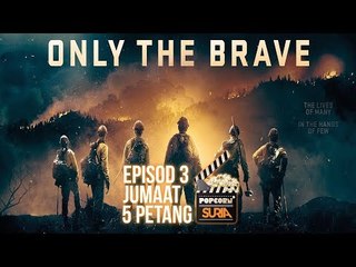 Only The Brave - PopCorn Suria