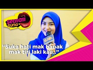 "Suka hati mak bapak mak tiri laki kau" - Sensasi Suria