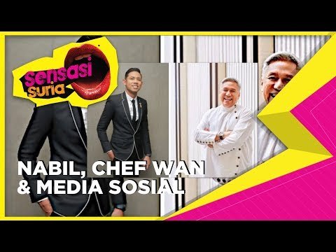 Nabil, Chef Wan & Medial Sosial - Sensasi Suria