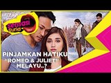 Romeo & Juliet Melayu..? - Sensasi Suria