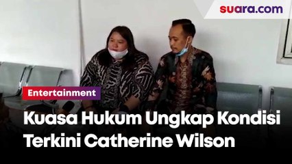 Kuasa Hukum Ungkap Kondisi Terkini Catherine Wilson