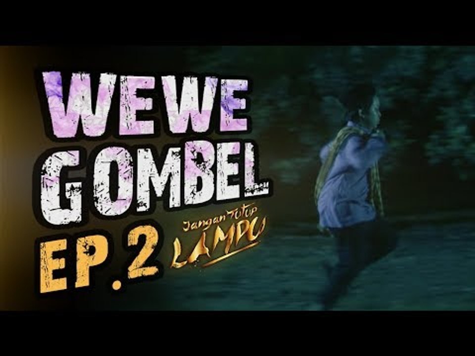 Wewe Gombel - Ep 2 - Jangan Tutup Lampu