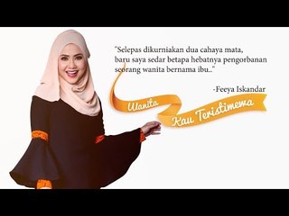 Wanita Kau Teristimewa - Feeya Iskandar