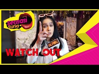 Watch Out..! - Sensasi Suria