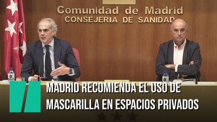 Madrid recomienda el uso de mascarilla en espacios privados