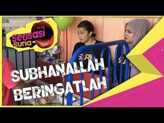 Subhanallah..Beringat lah - Sensasi Suria