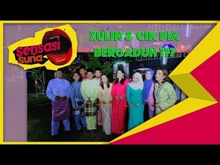 Zulin & Cik Pia Bergaduh ? - Sensasi Suria
