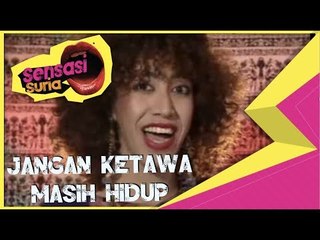 Ketawa Jangan Masih Hidup - Sensasi Suria