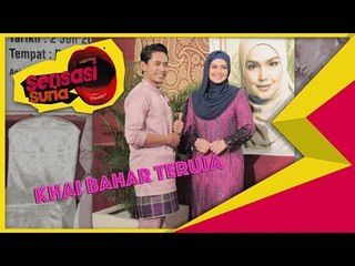 Khai Bahar Teruja - Sensasi Suria